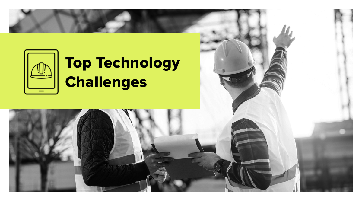 Top Construction Technology Challenges